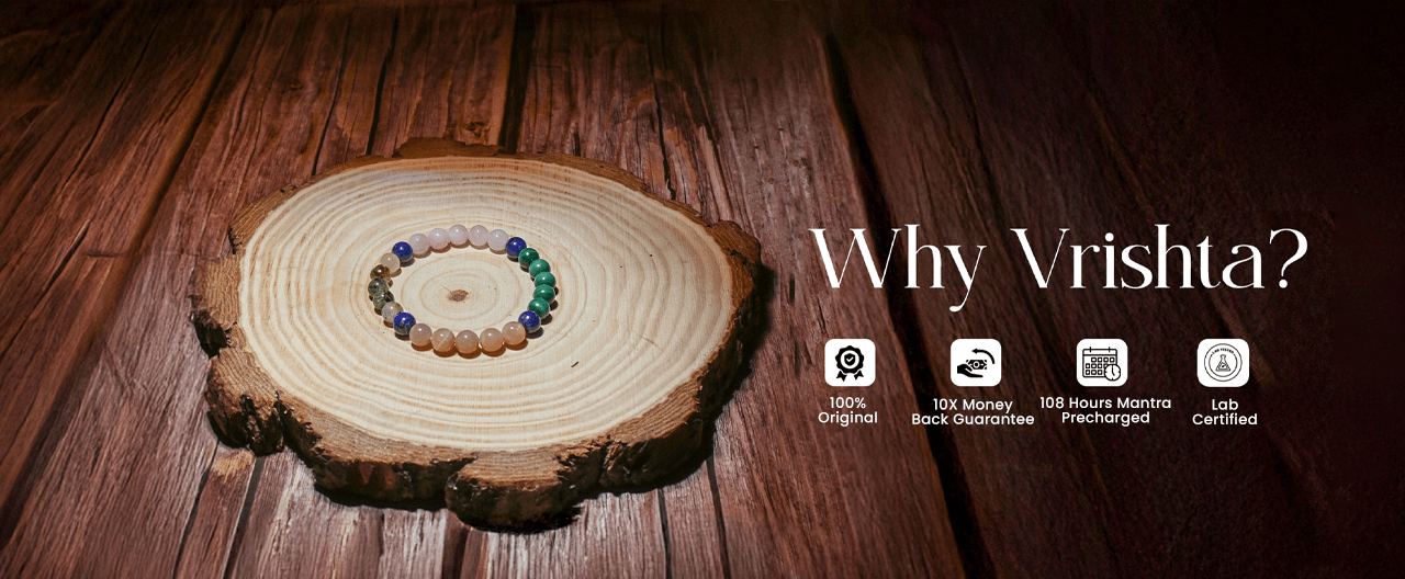 Why Vrishta,100% Original, Lab Certified, 108 Hours Mantra Precharged, 10X Money Back Guarantee Crystal Bracelet